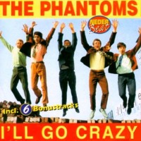 Purchase Phantoms - I'll Go Crazy (Vinyl)