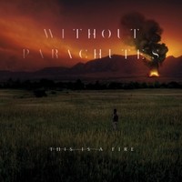 Purchase Without Parachutes - This Is A Fire (EP)