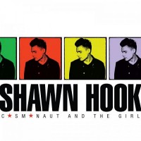 Purchase Shawn Hook - Cosmonaut And The Girl