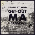 Buy Stanley Odd - Get Out Ma Headspace (CDS) Mp3 Download