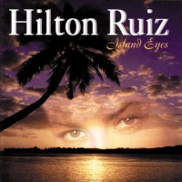 Purchase Hilton Ruiz - Island Eyes
