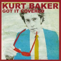 Purchase Kurt Baker - Got It Covered (EP)