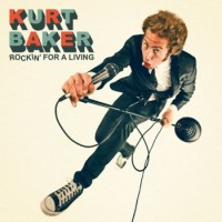 Purchase Kurt Baker - Rockin' For A Living (EP)