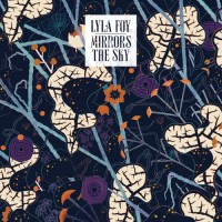 Purchase Lyla Foy - Mirrors The Sky (Rough Trade Exclusive Bonus) CD1