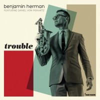 Purchase Benjamin Herman - Trouble (With Daniel Von Piekartz)