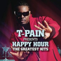 Purchase T-Pain - T-Pain Presents Happy Hour: The Greatest Hits