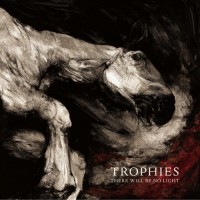 Purchase Trophies - There Will Be No Light