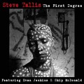 Buy Steve Tallis - The First Degree (With Skip Mcdonald & Evan Jenkins) Mp3 Download
