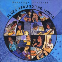 Purchase VA - Putumayo Presents: Blues Around The World