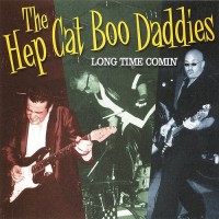 Purchase Hep Cat Boo Daddies - Long Time Comin'