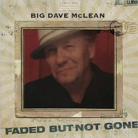Purchase Big Dave McLean - Faded But Not Gone
