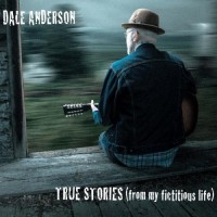 Purchase Dale Anderson - True Stories (From My Fictitious Life)