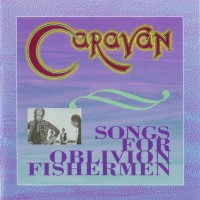 Purchase Caravan - Songs For Oblivion Fishermen
