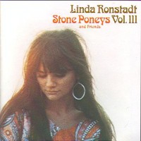Purchase Linda Ronstadt - Stone Poneys And Friends, Vol. III (Vinyl)