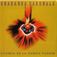 Purchase Charanga Cakewalk - Loteria De La Cumbia Lounge