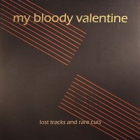 Purchase My Bloody Valentine - Lost Tracks And Rare Cuts