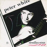 Purchase Peter White - Reveillez-Vous