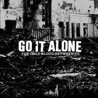 Purchase Go It Alone - The Only Blood Between Us