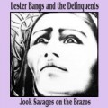 Buy Lester Bangs - Jook Savages On The Brazos (With The Delinquents) (Vinyl) Mp3 Download