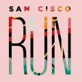 Buy San Cisco - Run (CDS) Mp3 Download