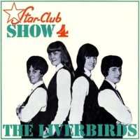 Purchase The Liverbirds - Star-Club Show 4 (Reissued 1994)