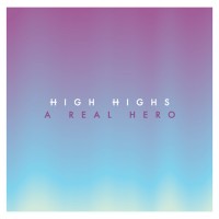 Purchase High Highs - A Real Hero (EP)
