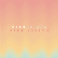Purchase High Highs - Open Season (Deluxe Edition)