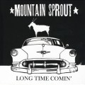 Buy Mountain Sprout - Long Time Comin' Mp3 Download