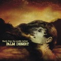 Buy Palm Desert - Pearls From The Muddy Hollow Mp3 Download