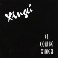 Purchase Xingu - El Combo Xingu (Vinyl)