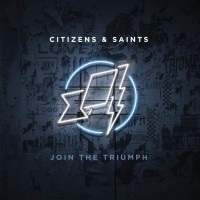 Purchase Citizens & Saints - Join The Triumph