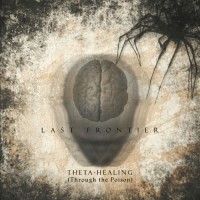 Purchase Last Frontier - Theta Healing (Through The Poison)