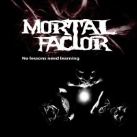 Purchase Mortal Factor - No Lessons Need Learning