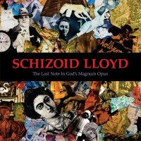 Purchase Schizoid Lloyd - The Last Note In God's Magnum Opus