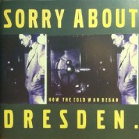 Purchase Sorry About Dresden - How The Cold War Began