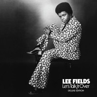 Purchase Lee Fields - Let's Talk It Over (Deluxe Edition)