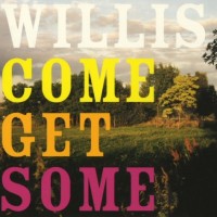 Purchase Willis - Come Get Some