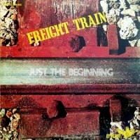 Purchase Freight Train - Just The Beggining (Vinyl)