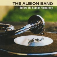 Purchase The Albion Band - Before Us Stands Yesterday