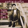 Buy Catie Curtis - Truth From Lies Mp3 Download