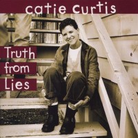 Purchase Catie Curtis - Truth From Lies