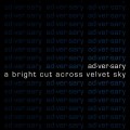 Buy ad·ver·sary - A Bright Cut Across Velvet Sky Mp3 Download