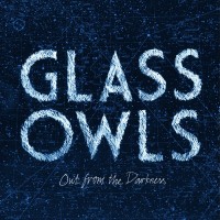 Purchase Glass Owls - Out From The Darkness