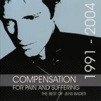 Purchase Jens Bader - Compensation For Pain And Suffering 1991-2004 (The Best Of)