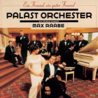 Purchase Max Raabe & Palast Orchester - Ein Freund, Ein Guter Freund