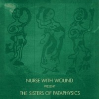 Purchase Nurse With Wound - The Sisters Of Pataphysics