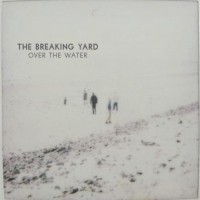 Purchase The Breaking Yard - Over The Water