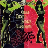 Purchase The Spectres - The Great Erotic Zombie Shakedown