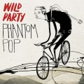 Buy Wild Party - Phantom Pop Mp3 Download