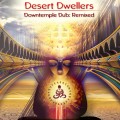 Buy Desert Dwellers - Downtemple Dub: Remixed Mp3 Download